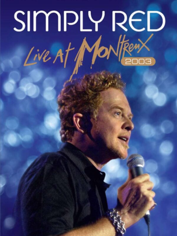 Simply Red - Live At Montreaux 2003