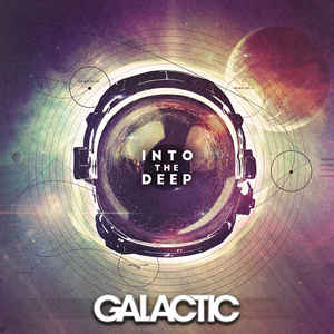 Galactic - Into The Deep
