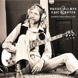 Duane Allman & Eric Clapton - Jamming Together In 1970 (2Lp)