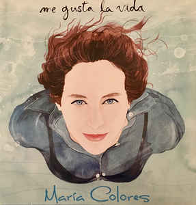 Maria Colores - Me Gusta La Vida