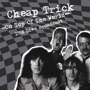 Cheap Trick - On The Top Of The World