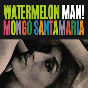 Mongo Santamaria - Watermelon Man