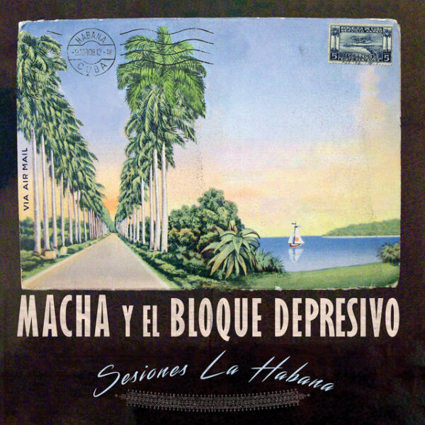 Macha Y El Bloque Depresivo - Sesiones La Habana 7''