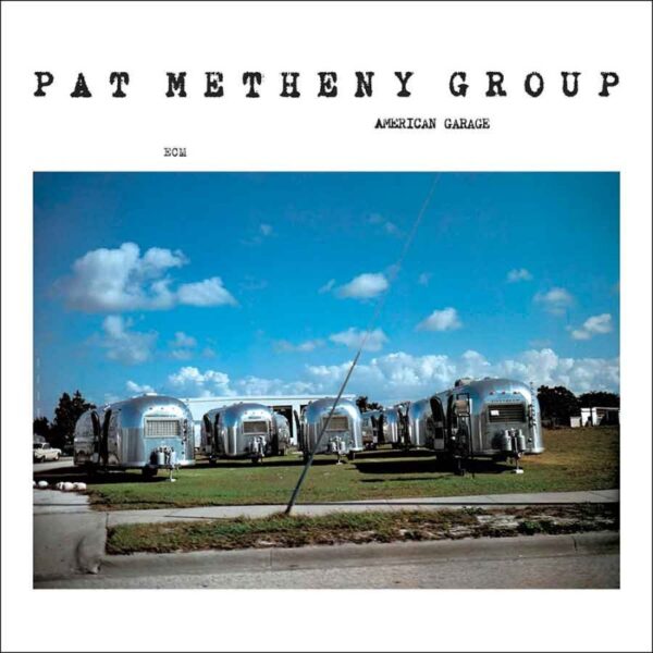 Pat Metheny Group - American Garage (Digipack)