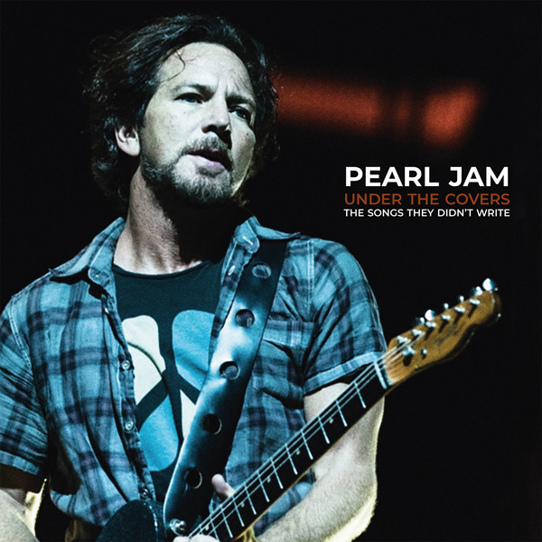 Pearl Jam - Under The Covers – The Songs They Didn’t Write (2Lp)